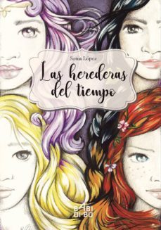 las herederas del tiempo-sonia lopez ortega-9788416777884