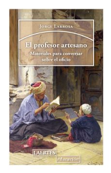 el profesor artesano (ebook)-jorge larosa-9788418292033
