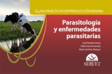 guias practicas en produccion bovina. parasitologia y enfermedade s parasitarias-jose pedreira garcia-9788416818884