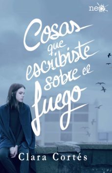 cosas que escribiste sobre el fuego-9788416820184