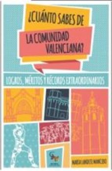 ¿cuanto sabes de la comunidad valenciana?-marta landete mancebo-9788416900084