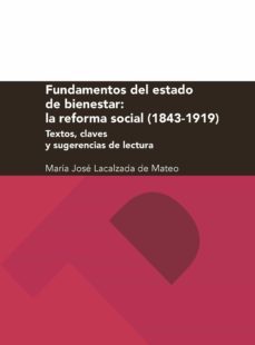 fundamentos del estado de bienestar: la reforma social (1843-1919): textos, claves y sugerencias de lectura (ebook)-maria jose lacalzada de mateo-9788416935284