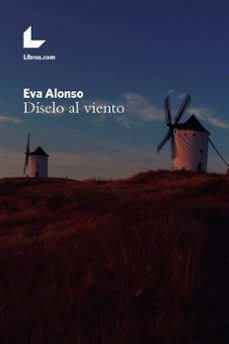 díselo al viento-eva alonso-9788417023584