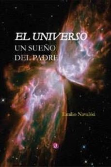 el universo: un sueño del padre-emilio navalon garcia-9788417072384