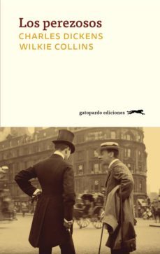 los perezosos-charles dickens-wilkie collins-9788417109684