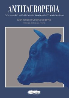 antitauropedia-juan ignacio codina segovia-9788417121884
