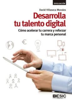 desarrolla tu talento digital. como acelerar tu carrera y reforzar tu marca personal (ebook)-david villaseca morales-9788417129484