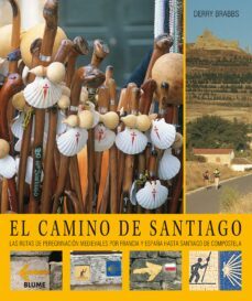 el camino de santiago (2018): las rutas de peregrinacion medievales por francia y españa hasta santiago de compostela-9788417254384