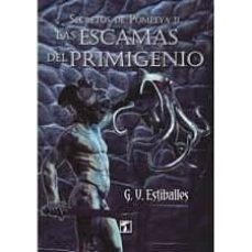 las escamas del primigenio: secretos de pompeya ii-guillermo vazquez estiballes-9788417393984