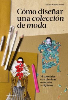 como diseñar una coleccion de moda-claudia ausonia palazio-9788417412784