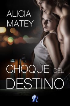 choque del destino (ebook)-alicia matey-9788417474584