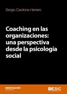 coaching en las organizaciones: una perspectiva desde la psicologia social (ebook)-sergio cardona herrero-9788417513184