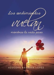 los sentimientos vuelan mientras la vida pasa (ebook)-9788417520984
