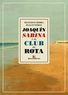 joaquin sabina y el club de rota-francisco sierra ballesteros-9788417550684