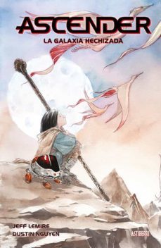 ascender 1. la galaxia hechizada-jeff lemire-9788417575984