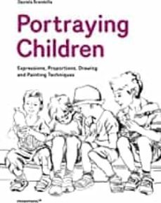 portraying children: expressions, proportions, drawing and painting techniques-9788417656584