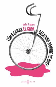 como ganar el giro bebiendo sangre de buey-9788417678784