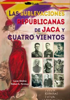 las sublevaciones republicanas de jaca y cuatro vientos-9788417816384