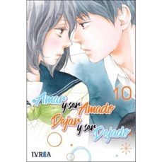 amar y ser amado, dejar y ser dejado nº10-io sakisaka-9788417920784