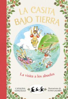 la casita bajo tierra 4 - la visita a los abuelos (ebook)-catalina gonzalez vilar-9788417921484
