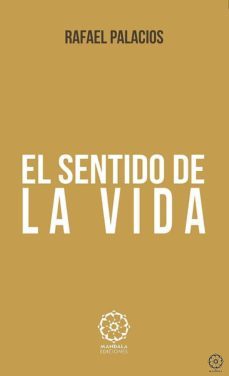 el sentido de la vida-rafael palacios-9788418115684
