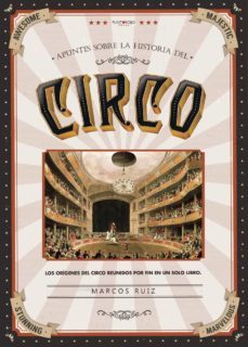 apuntes sobre la historia del circo-marcos ruiz ceballos-9788418194184