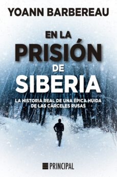 en la prisión de siberia. la historia real de una épica huida de las cárceles rusas-yoann barbereau-9788418216084