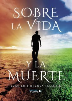 sobre la vida y la muerte (ebook)-juan luis urcola telleria-9788418235184