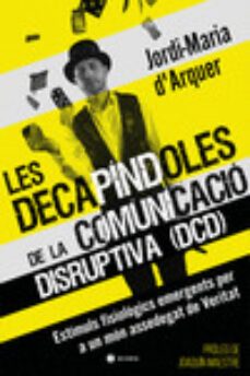 les decapindoles de la comunicacio disruptiva (dcd)-jordi maria d arquer-9788418323584