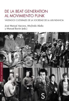 de la beat generation al movimiento punk: vastagos culturales de la sociedad de la abundancia-jose manuel azcona pastor-majlinda abdiu-9788418388484