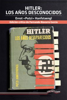 hitler: los años desconocidos-ernst putzi hanfstaengl-9788418492884