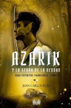 azarik y la senda de la verdad. saga espiritus guardianes, libro 2-juan carlos pozo-9788418519284
