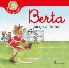 berta juega al futbol (mi amiga berta)-liane schneider-9788418797484