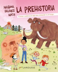 mañana salimos hacia la prehistoria (ebook)-muriel zurcher-9788418882784