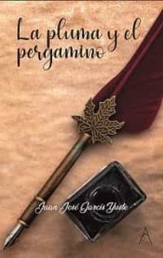 la pluma y el pergamino-juan jose garcis yuste-9788418890284