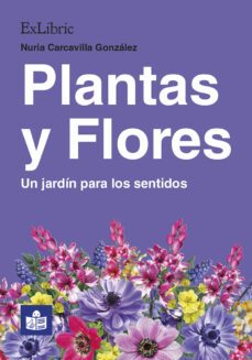 (i.b.d.) plantas y flores. un jardin para los sentidos-nuria carcavilla gonzalez-9788418912184