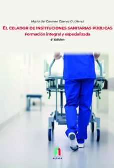 el celador de instituciones sanitarias publicas. formacion integral y especializada (6ª ed.)-maria del carmen cuerva gutierrez-9788418980084