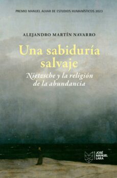 una sabiduria salvaje. nietzsche y la religion de la abundancia (ebook)-alejandro martin navarro-9788419132284