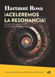 ¡aceleremos la resonancia!-hartmut rosa-9788419407184
