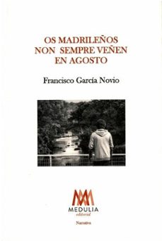 os madrileños non sempre veñen en agosto-francisco garcia novio-9788419438584