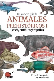 mi primera guia de animales prehistoricos i-victor j. hernandez-9788419624284