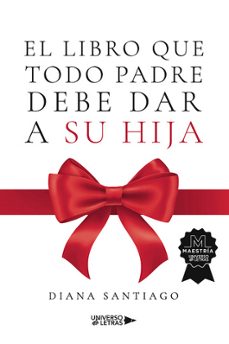 el libro que todo padre debe dar a su hija-diana santiago-9788419774484