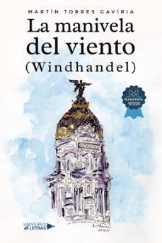 la manivela del viento (windhandel)-martin torres gaviria-9788419775184
