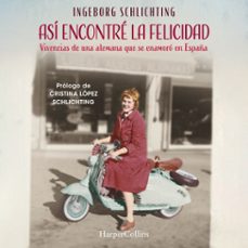 asi encontre la felicidad (audiolibro)-ingeborg schlichting-9788419883384