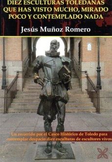 diez esculturas toledanas que has visto mucho, mirado poco y contemplando nada-9788419887184