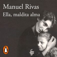 ella, maldita alma-manuel rivas-9788420439884