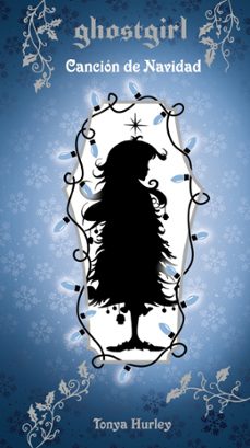 ghostgirl  4 :cancion de navidad-tonya hurley-9788420461984