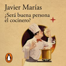 ¿será buena persona el cocinero?-javier marias-9788420462684