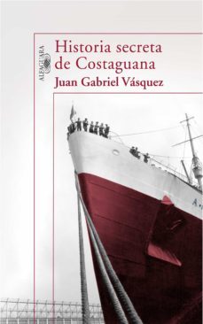 historia secreta de costaguana (ebook)-juan gabriel vasquez-9788420492384