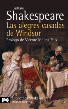 las alegres casadas de windsor (prologo de vicente molina foix) ( biblioteca shakespeare)-william shakespeare-9788420650784